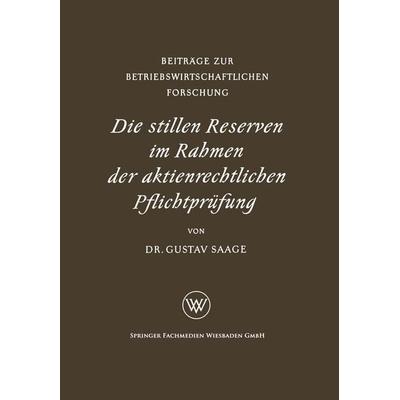 Die stillen Reserven im Rahmen der aktienrechtlichen Pflichtprüfung, Taschenbuch von Gustav Saage, VS Verlag für Sozialwissenschaften,
