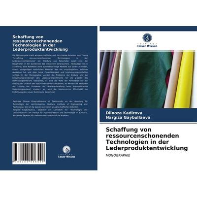 Schaffung von ressourcenschonenden Technologien in der Lederproduktentwicklung -