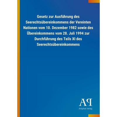 Gesetz zur Ausführung des Seerechtsübereinkommens der Vereinten Nationen vom 10. Dezember 1982 sowie des Übereinkommens vom 28. Juli 1994 zur