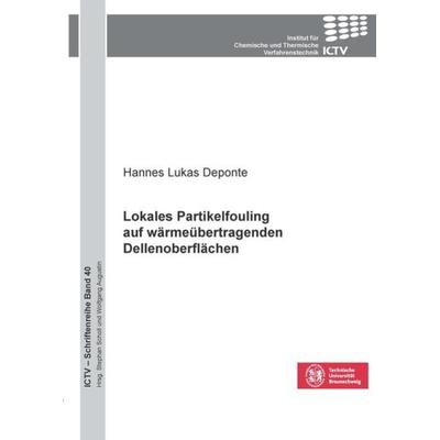 Lokales Partikelfouling auf wärmeübertragenden Dellenoberflächen, Taschenbuch von Hannes Deponte, Cuvillier Verlag, 978-3-7369-7495-1