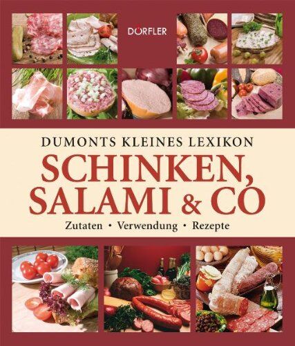 Tatjana Wehmeyer - Dumonts kleines Lexikon Schinken, Salami & Co: Zutaten - Verwendung - Rezepte - Preis vom 09.10.2026 07:28:09 h