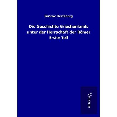 Die Geschichte Griechenlands unter der Herrschaft der Römer, Taschenbuch von Gustav Hertzberg, BoD - Books on Demand