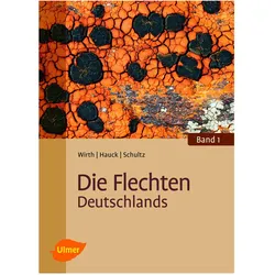 Die Flechten Deutschlands, Fachbücher von Volkmar Wirth, Matthias Schultz, Markus Hauck