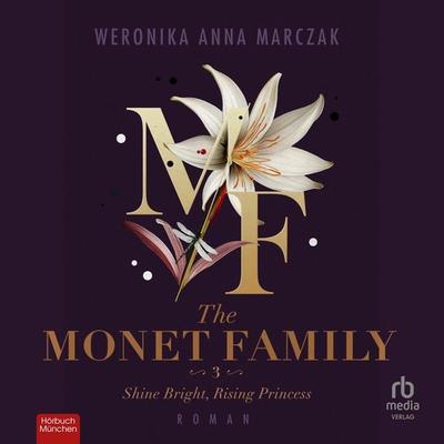 The Monet Family - Shine Bright, Rising Princess - Weronika Anna Marczak, Audio, 9783987855641