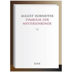 Symbolik der Mysterienbünde, Sachbücher von August Horneffer