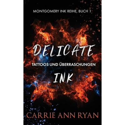 Delicate Ink - Tattoos und Überraschungen, Taschenbuch von Carrie Ann Ryan, Carrie Ann Ryan, 978-1-950443-50-5