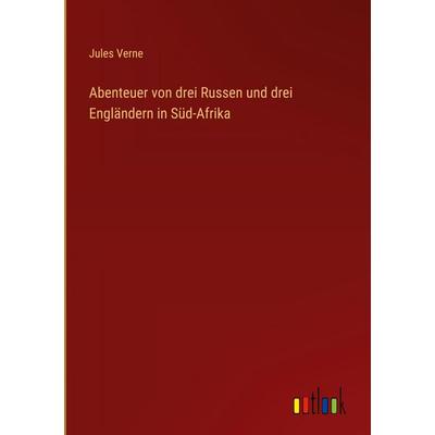 Abenteuer von drei Russen und drei Engländern in Süd-Afrika, Gebundene Ausgabe von Jules Verne, Outlook, 978-3-368-37886-8