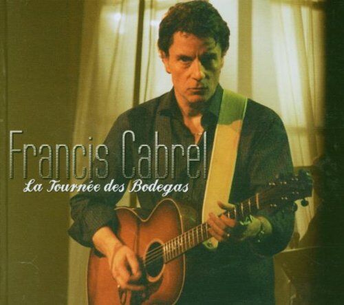 Francis Cabrel - La Tournee Des Bodegas - Preis vom 09.10.2026 07:28:09 h
