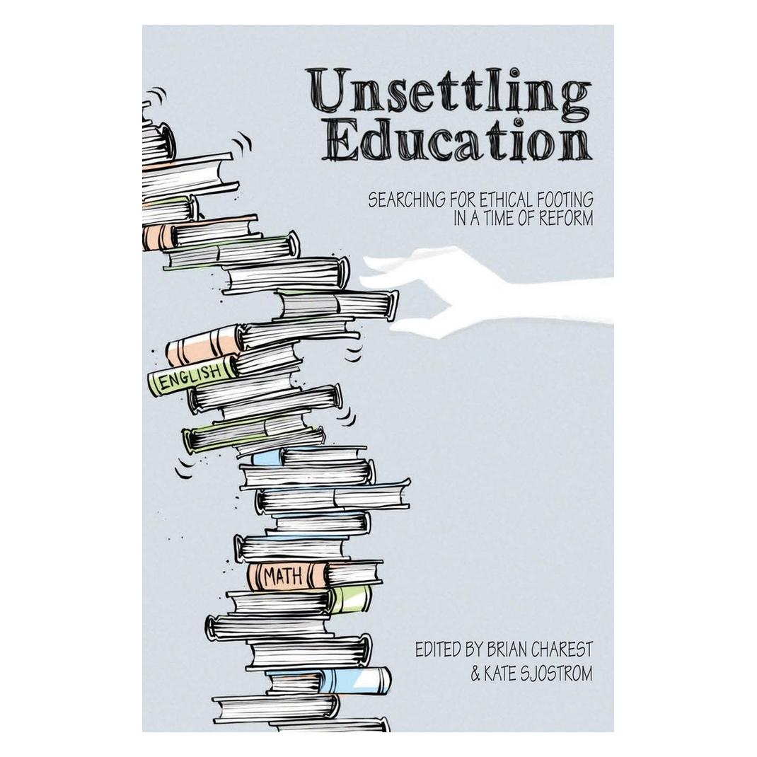 Peter Lang Unsettling Education (Englisch, Softcover, Brian Charest, Kate Sjostrom) (56069002)