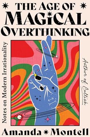Amanda Montell - The Age of Magical Overthinking: Notes on Modern Irrationality - Preis vom 09.10.2026 07:28:09 h