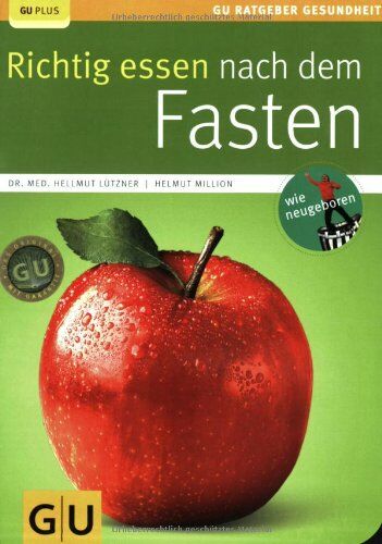Hellmut Lutzner - Richtig essen nach dem Fasten (GU Ratgeber Gesundheit) - Preis vom 30.09.2026 09:01:18 h