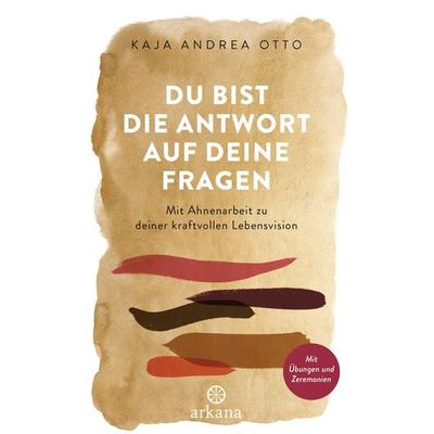 Du bist die Antwort auf deine Fragen, Taschenbuch von Kaja Andrea Otto, Arkana, 978-3-442-34266-2