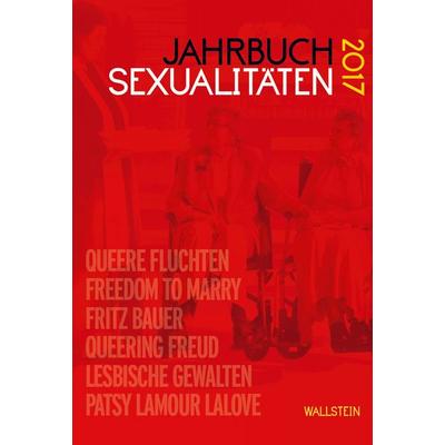 Jahrbuch Sexualitäten 2017, Gebundene Ausgabe von , Wallstein Verlag, 978-3-8353-3093-1