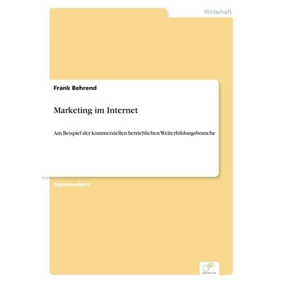 Marketing im Internet, Taschenbuch von Frank Behrend, GRIN, 978-3-8386-0451-0
