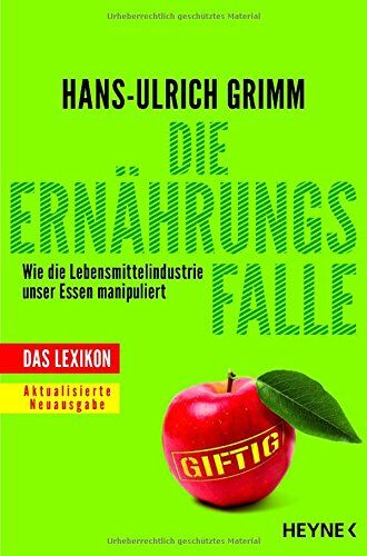 Hans-Ulrich Grimm - Die Ernährungsfalle: Wie die Lebensmittelindustrie unser Essen manipuliert - Das Lexikon - Preis vom 07.10.2026 11:45:10 h