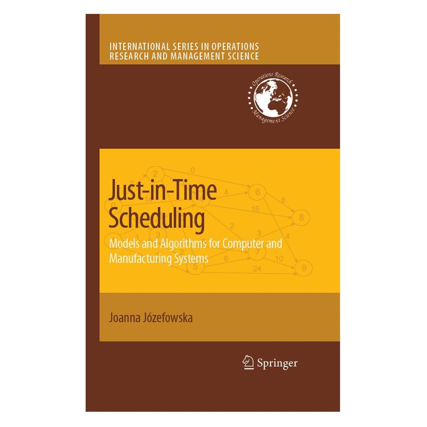 Springer Just-in-Time Scheduling (Englisch, J. Józefowska, Joanna Jozefowska, Joanna Józefowska, 2007) (9780387717173)