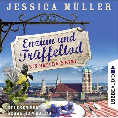 Enzian und Trüffeltod - Ein Bayern-Krimi - Hauptkommissar Hirschberg, Teil 4 - Jessica Müller, Audio, 9783838796581