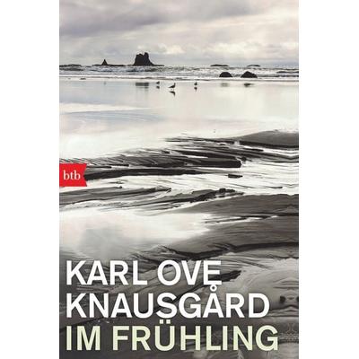 Im Frühling, Taschenbuch von Karl Ove Knausgard, btb, 978-3-442-77046-5