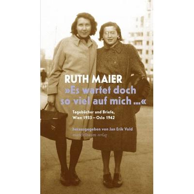 »Es wartet doch so viel auf mich«, Taschenbuch von Ruth Maier, Mandelbaum verlag eG, 978-3-99136-082-7