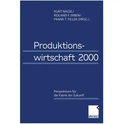 Produktionswirtschaft 2000, Fachbücher von Frank Piller, Roland Erben, Kurt Nagel