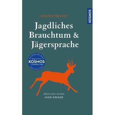 Jagdliches Brauchtum und Jägersprache, Gebundene Ausgabe von Walter Frevert, Kosmos, 978-3-440-17950-5
