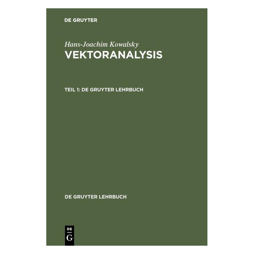 De Gruyter Hans-Joachim Kowalsky: Vektoranalysis / Hans-Joachim Kowalsky: Vektoranalysis. Teil 1 (Deutsch, Hardcover, Hans-Joachim Kowalsky) (35119801)