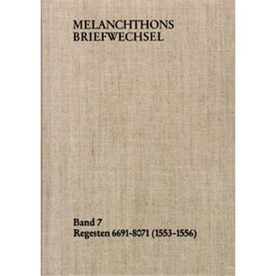 Melanchthons Briefwechsel / Band 7: Regesten 6691-8071 (1553–1556), Gebundene Ausgabe von Philipp Melanchthon, Frommann-holzboog, 978-3-7728-1601-7