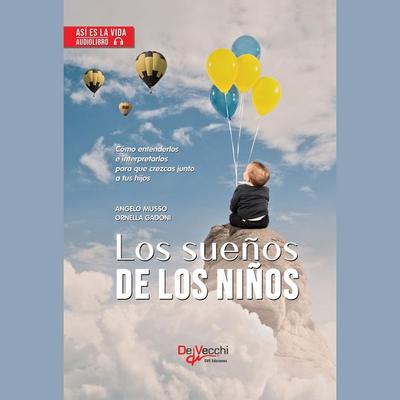 Los sueños de los niños - Angela Musso,Ornella Gadoni, Audio, 9781639190379