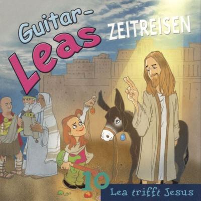 Guitar-Leas Zeitreisen - Teil 10: Lea trifft Jesus - Step Laube, Audio, 4056198032817