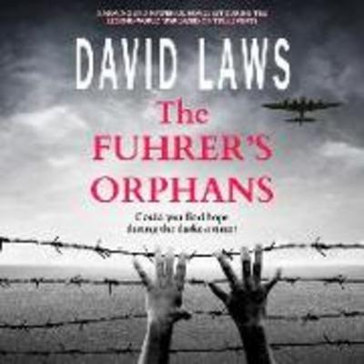 The Fuhrer's Orphans: A Moving and Powerful Novel Based on True Events - , CD, 9781666518221