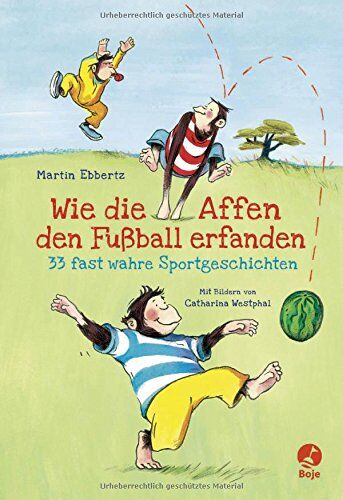 Martin Ebbertz - Wie die Affen den Fußball erfanden - 33 fast wahre Sportgeschichten - Preis vom 10.10.2026 11:48:34 h