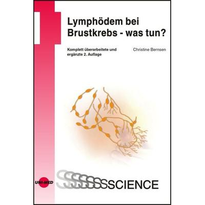 Lymphödem bei Brustkrebs - was tun?, Gebundene Ausgabe von Christine Bernsen, Uni-Med, 978-3-8374-1287-1