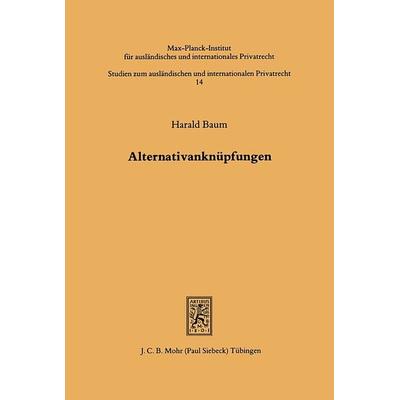 Alternativanknüpfungen, Taschenbuch von Harald Baum, Mohr Siebeck, 978-3-16-645028-5