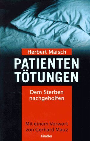 Herbert Maisch - Patiententötungen. Dem Sterben nachgeholfen - Preis vom 10.10.2026 11:48:34 h