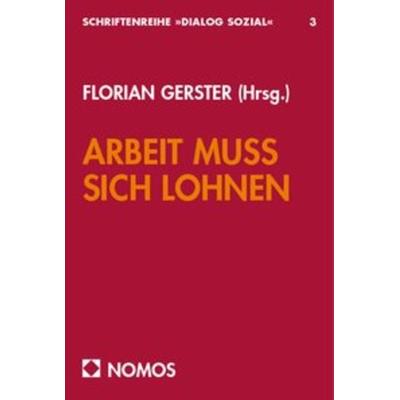 Arbeit muß sich lohnen, Taschenbuch von Florian Gerster, Nomos, 978-3-7890-7505-6