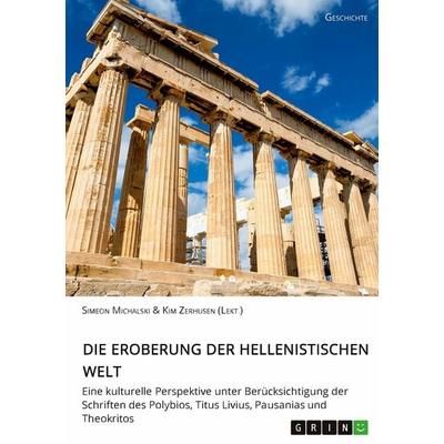 Die Eroberung der hellenistischen Welt, Taschenbuch von Simeon Michalski, GRIN, 978-3-346-04378-8