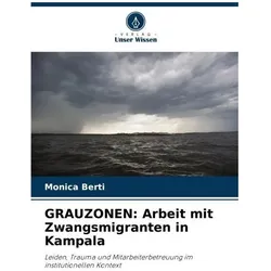 GRAUZONEN: Arbeit mit Zwangsmigranten in Kampala, Sprachbücher von Monica Berti