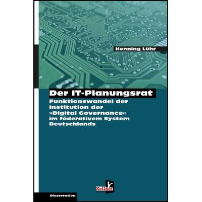 Der IT-Planungsrat, Taschenbuch von Henning Lühr, Kellner Verlag, 978-3-95651-320-6