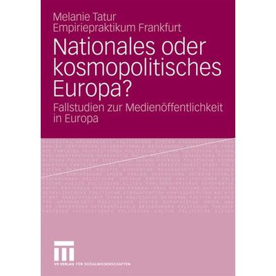 Nationales oder kosmopolitisches Europa?, Taschenbuch von Melanie Tatur, VS Verlag für Sozialwissenschaften, 978-3-531-16317-8
