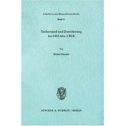 Tatbestand und Zurechnung bei 823 Abs. 1 BGB., Fachbücher von Michael Fraenkel