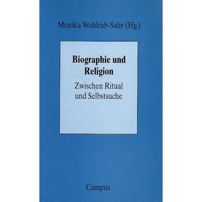 Biographie und Religion, Taschenbuch von Monika Wohlrab-Sahr, Campus, 978-3-593-35292-3
