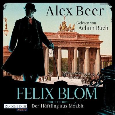 Felix Blom. Der Häftling aus Moabit - Alex Beer, Audio, 9783837162653