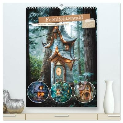Feenlichterwald - Wo kleine Elfen ihre Flügel ausruhen (hochwertiger Premium Wandkalender 2027 DIN A2 hoch), Kunstdruck in Hochglanz