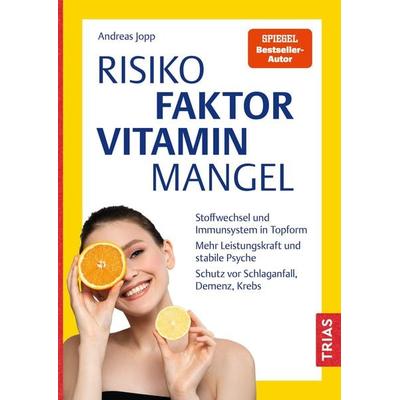 Risikofaktor Vitaminmangel, Taschenbuch von Andreas Jopp, TRIAS, 978-3-432-11600-6