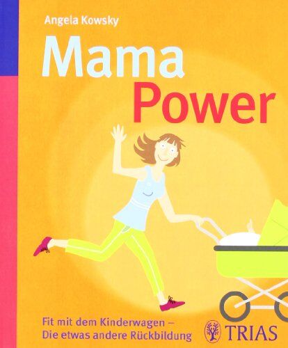 Angela Kowsky - Mama-Power: Fit mit dem Kinderwagen - Die etwas andere Rückbildung - Preis vom 30.09.2026 09:01:18 h