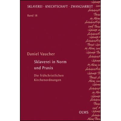 Sklaverei in Norm und Praxis, Taschenbuch von Daniel Vaucher, Georg Olms Verlag, 978-3-487-31189-0