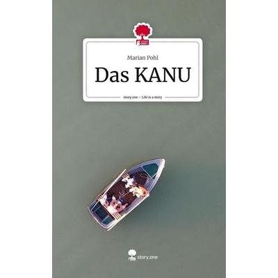 Das KANU. Life is a Story - story.one, Gebundene Ausgabe von Marian Pohl, Storylution, 978-3-7115-5450-5