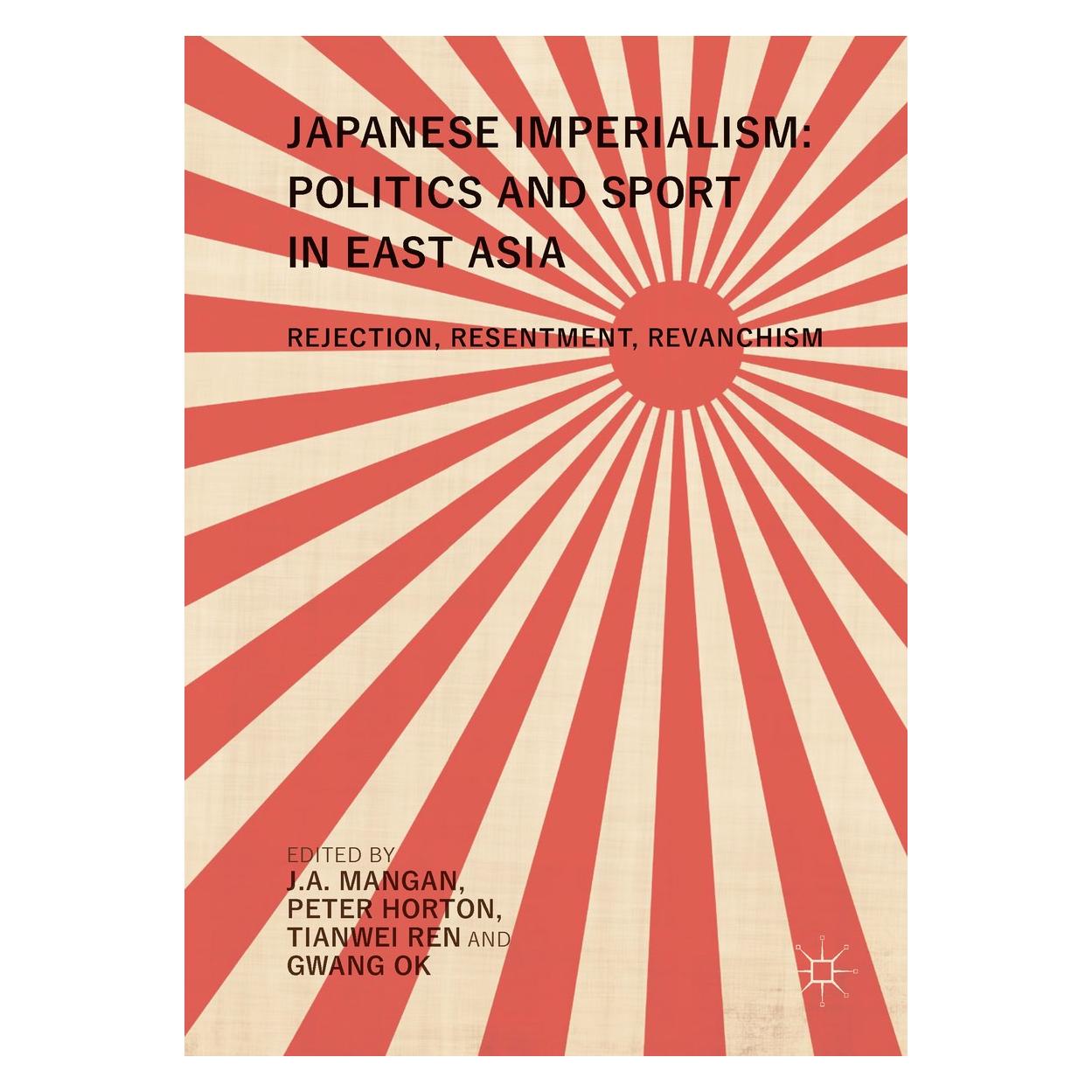 Springer Japanese Imperialism: Politics and Sport in East Asia (Englisch, Hardcover, Gwang Ok, J.A. Mangan, Peter Horton, Tianwei Ren) (9789811051036)