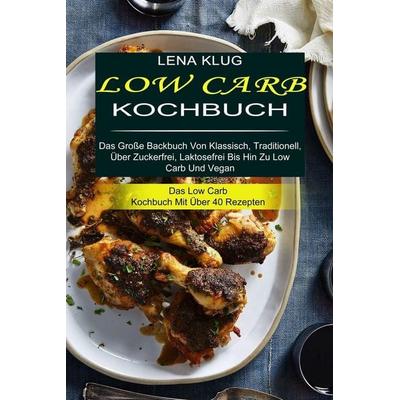 Low Carb Kochbuch, Taschenbuch von Lena Klug, HarperCollins, 978-1-989965-35-1
