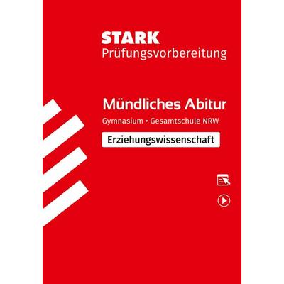 STARK Erziehungswissenschaft - Mündliche Abiturprüfung NRW - Prüfungsvorbereitung, Sonstige von Oliver Schröder,Thomas Schwerdt, Stark Verlag GmbH